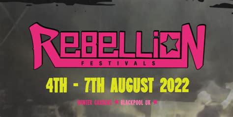 Rebellion Festivals Announce Stages And Times For Both Rebellion And R Fest