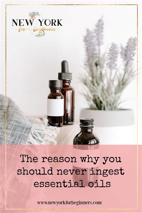 This Is The Reason Why You Should Never Ingest Essential Oils Read All