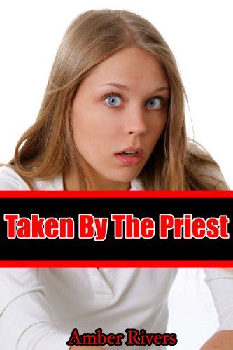 taken by the priest taboo forced erotica ebook rivers amber uk kindle store