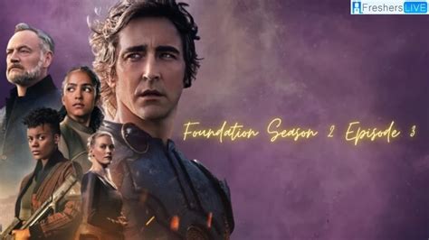 foundation season 2 episode 3 recap ending explained release date cast and plot english talent