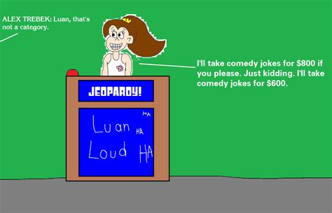 Luan Loud In Jeopardy Will Take Comedy Jokes By Mikejeddynsgamer89 On