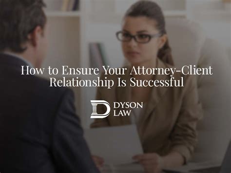 How To Ensure Your Attorney Client Relationship Is Successful Dyson