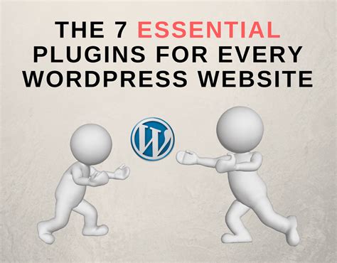 The 7 Essential Plugins For Every Wordpress Website