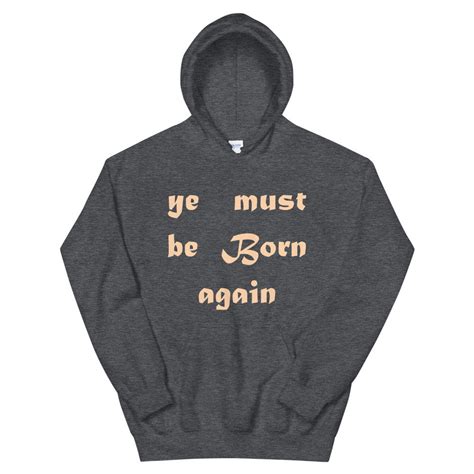ye must be born again now available unisex hoodie etsy
