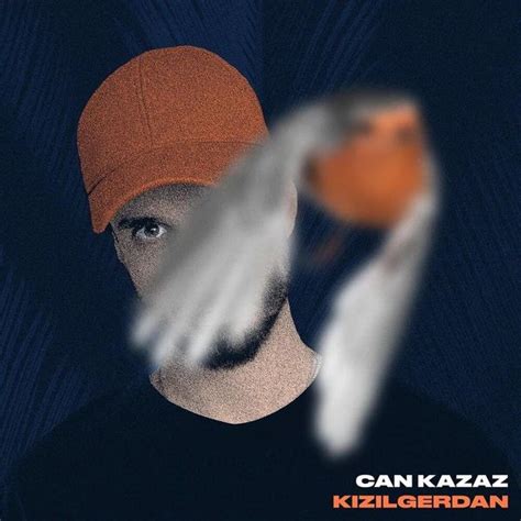 Can Kazaz Kızılgerdan Lyrics and Tracklist Genius