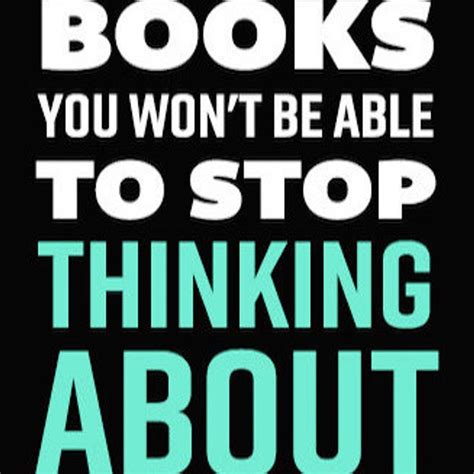 31 Books You Wont Be Able To Stop Thinking About Stop Thinking
