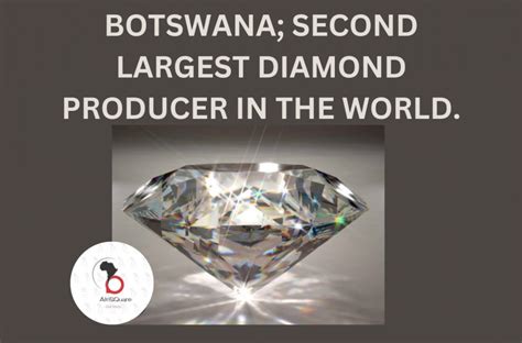 botswana second largest diamond producer in the world afrisquare