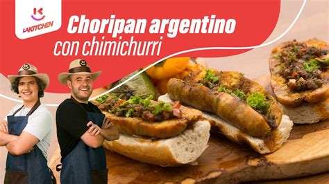 Cómo Preparar Choripán Argentino Con Chimichurri La Kitchen YouTube