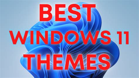 15 Best Windows 11 Themes And Skins To Download For Free In 2022 2023