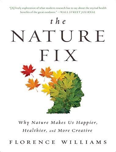 Top Quotes The Nature Fix — Florence Williams By Austin Rose Medium