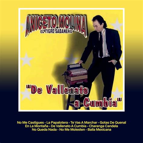 El Tigre Sabanero De Vallenato A Cumbia Album By Aniceto Molina Spotify