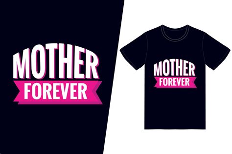 Mother Forever T Shirt Design Happy Mothers Day T Shirt Design Vector For T Shirt Print And