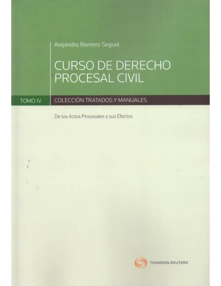Curso De Derecho Procesal Civil Tomo Iv De Los Actos Procesales Y