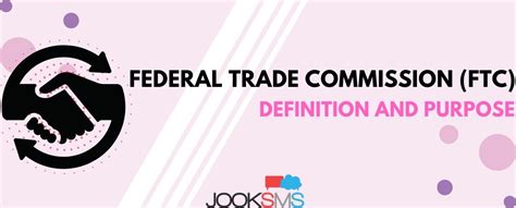 Federal Trade Commission Ftc Definition And Purpose Jooksms