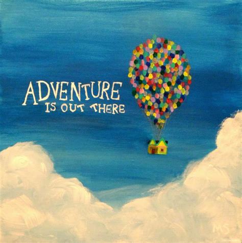 Explore our collection of motivational and famous quotes by authors you know and love. Movie Up Adventure Is Out There Quotes | Adventure is Out There | Quotes/Words | Pinterest ...