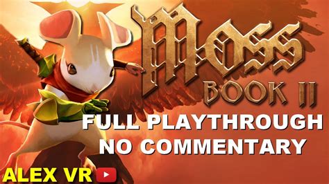 Moss Book Ii Full Playthrough No Commentary Longplay Gameplay