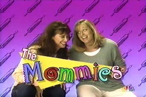 The Mommies Tv Series Quotes Imdb