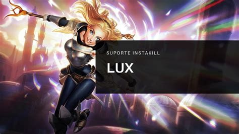 Lux Gameplay Suporte Instakill League Of Legends Pt Br Youtube