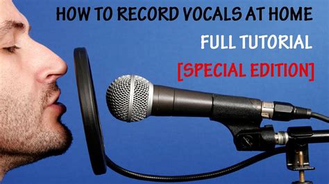 How To Record Vocals At Home Full Tutorial Special Edition Youtube