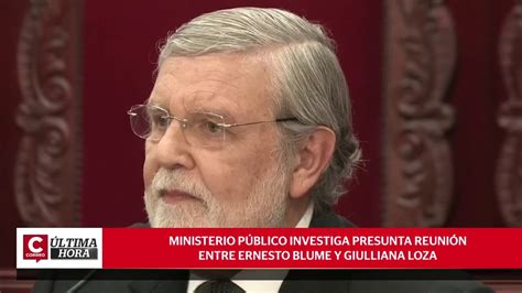 Ministerio Público Investiga Presunta Reunión Entre Blume Y Giulliana