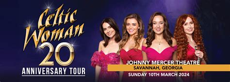 Celtic Woman Tickets Th March Johnny Mercer Theatre Johnny Mercer Theatre