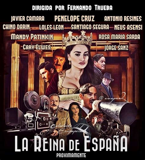 Película La Reina De España Empapelando El Celuloide
