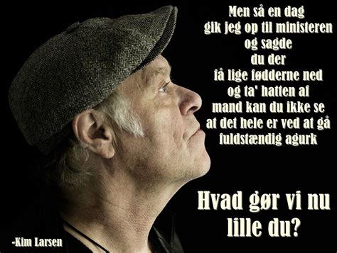 Kim Larsen Hvad Dør Vi Nu Sjove Citater Citater Sjove Citater Humor