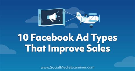 10 Facebook Ad Types That Improve Sales Social Media Examiner