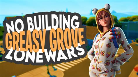 No Building Greasy Grove Zone Wars 1503 6878 2192 By 4amvibess