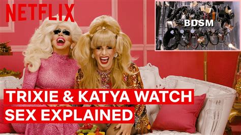 Drag Queens Trixie Mattel And Katya React To Sex Explained I Like To Watch Netflix Youtube