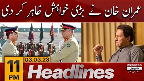 Imran Khan Ne Bardi Khuwaish Zahir Kar Di News Headlines 11 Pm