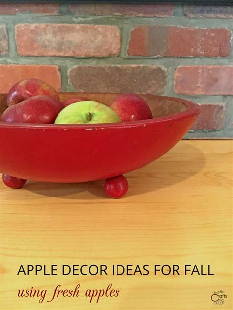 Home decor in provence style. Fresh Apple Decor Ideas For Fall - Rustic Crafts & Chic Decor