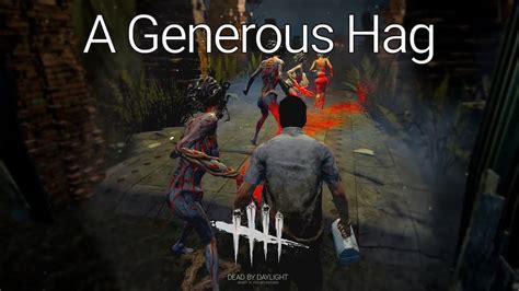 A Generous Hag Dead By Daylight Survive With Friends Hag Youtube