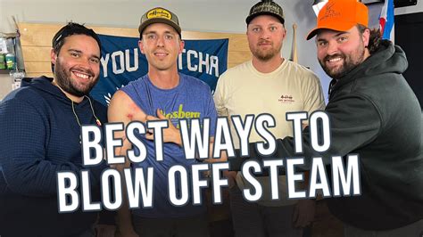 Best Ways To Blow Off Steam Youtube