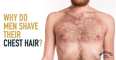 why do men shave their chest hair