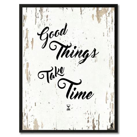 Good Things Take Time Quote Saying Canvas Print Picture Frame Home