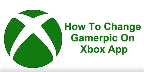 How To Change Gamerpic On Xbox App Im Learning Math