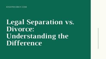 Ppt Legal Separation Vs Divorce Understanding The Difference