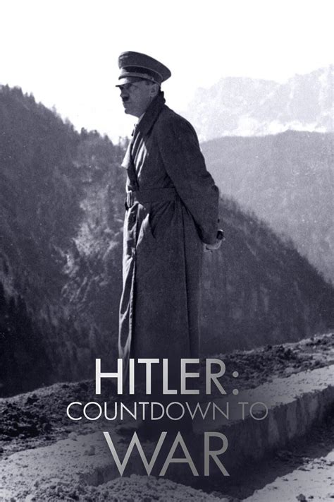 Hitlers Countdown To War Tv Show Information And Trailers Kinocheck