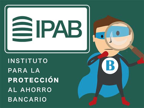 Qué Es El Ipab Instituto Para La Protección Del Ahorro Bancario