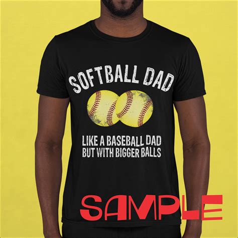 Softball Dad Like Baseball Dad But With Bigger Balls Svg Png Etsy