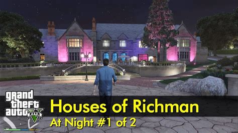 1 Of 2 Houses Of Richman At Night The Gta V Tourist Youtube