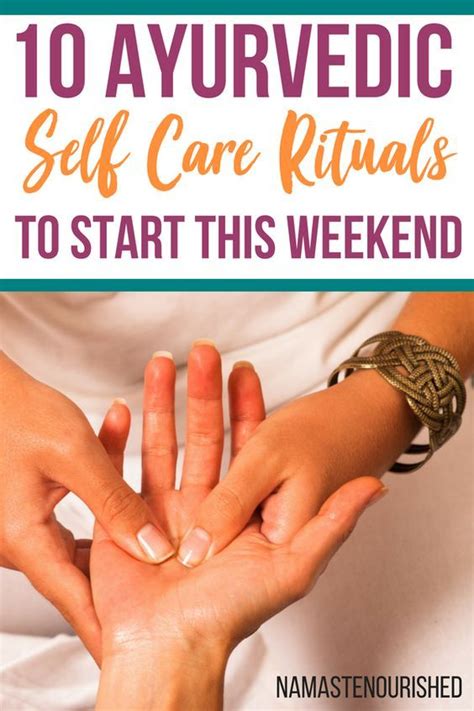 10 Simple Ayurvedic Self Care Rituals To Start This Weekend Ayurveda Ayurvedic Self Care