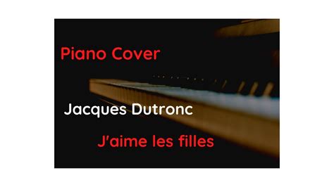 Piano Cover Jacques Dutronc Jaime Les Filles Youtube