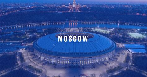 2018 Fifa World Cup A Guide To Moscow Russia World Cup 2018 City By