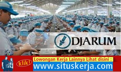 Beberapa produknya antara lain djarum super, djarum coklat, djarum. Lowongan Kerja Terbaru PT. Djarum Indonesia Tbk - Quality ...