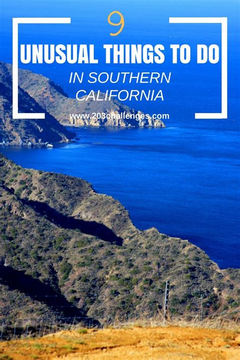 9 Unusual Things To Do In Southern California Southern California
