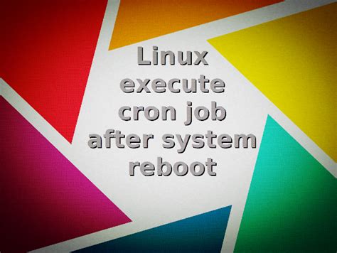 How to install a pc font. Linux Execute Cron Job After System Reboot nixCraft ...