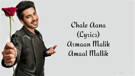 Chale Aana Full Song With Lyrics Armaan Malik Amaal Mallik Youtube