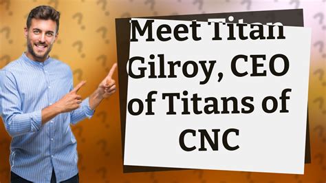 Who Is The Ceo Of Titans Of Cnc Youtube